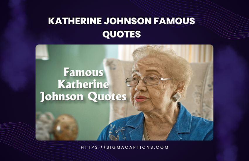 katherine johnson famous quotes